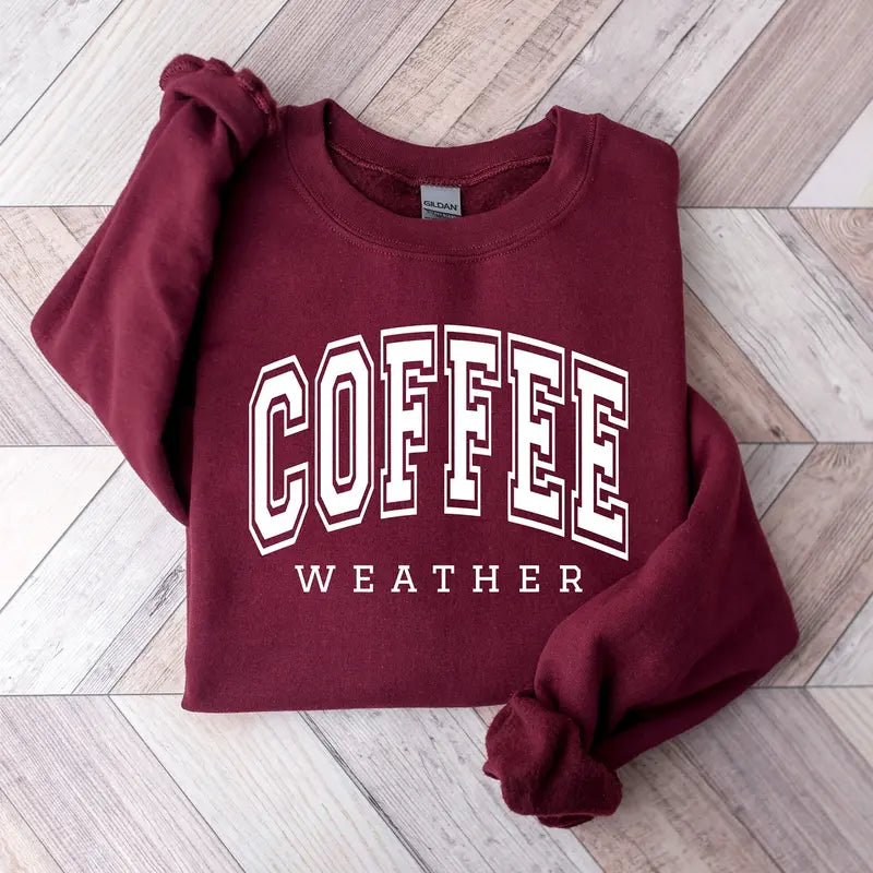 Coffee Weather Sweatshirt, Cozy Season Crewneck, Coffee Lover Gifts