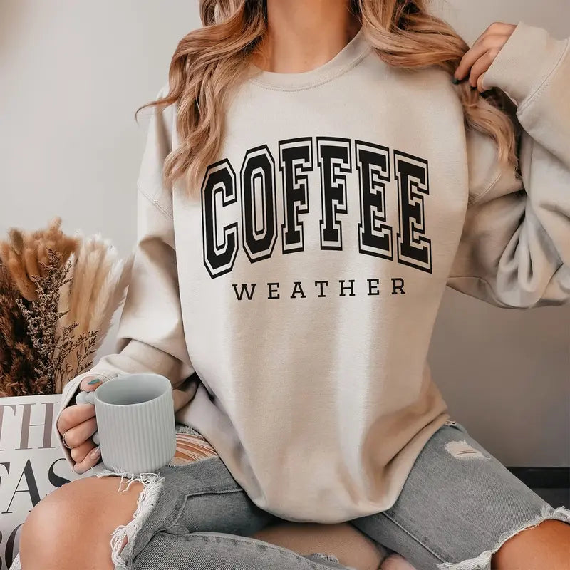 Coffee Weather Sweatshirt, Cozy Season Crewneck, Coffee Lover Gifts